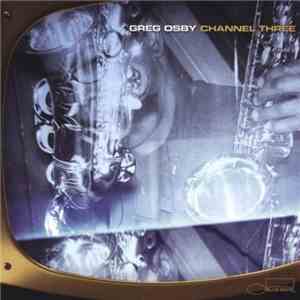 Greg Osby - Channel Three mp3 album