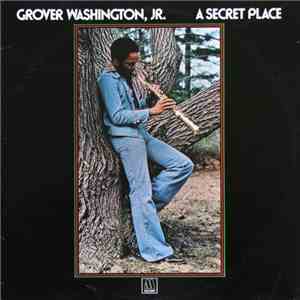 Grover Washington, Jr. - A Secret Place mp3 album