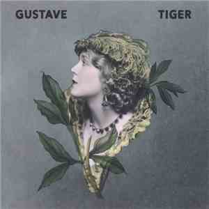 Gustave Tiger - Chaste And Mystic Tribadry mp3 album