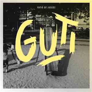 Guti  - Patio De Juegos mp3 album