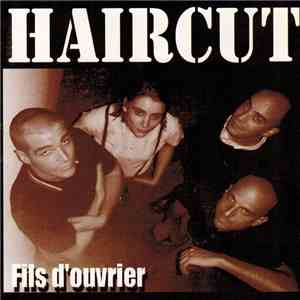 Haircut - Fils D'ouvrier mp3 album