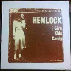 Hemlock  - Give Kids Candy mp3 album
