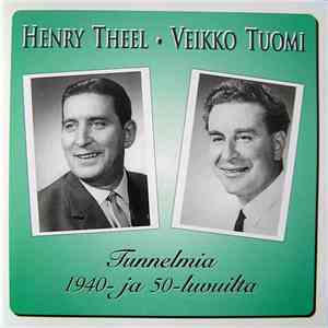 Henry Theel / Veikko Tuomi - Tunnelmia 1940- Ja 50-Luvuilta mp3 album
