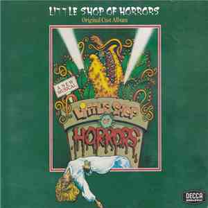 Howard Ashman & Alan Menken - Little Shop Of Horrors - Original Cast Album mp3 album