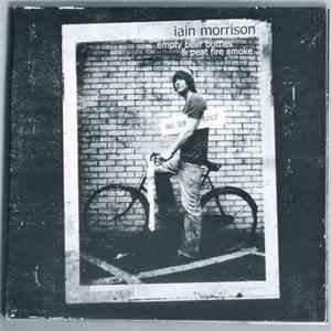 Iain Morrison - Empty Beer Bottles & Peat Fire Smoke mp3 album