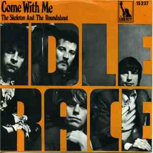 Idle Race - Come With Me / The Skeleton And The Roundabout mp3 album