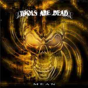 Idols Are Dead - Mean mp3 album