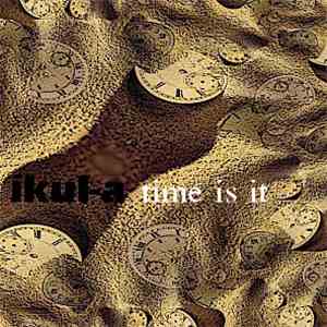 Ikul-a - Time Is It mp3 album