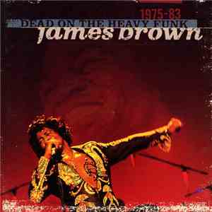 James Brown - Dead On The Heavy Funk: 1975-1983 mp3 album
