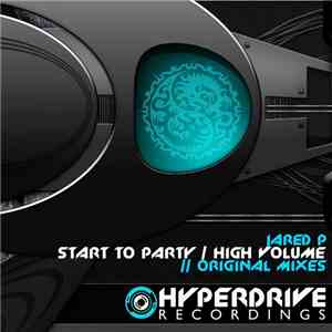 Jared P - Start To Party / High Volume mp3 album