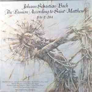 Johann Sebastian Bach - The Passion According To Saint Matthew, BWV 244 mp3 album