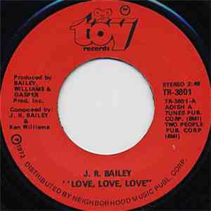 J.R. Bailey - Love, Love, Love / Too Far Gone To Turn Around mp3 album