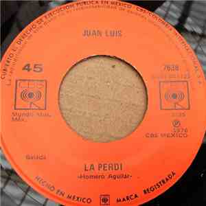 Juan Luis - La Perdi / Ayer Me Dormi Llorando mp3 album