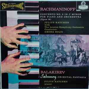 Julius Katchen With The London Symphony Orchestra, Georg Solti, Rachmaninov, Balakirev - Concerto No. 2 In C Minor For Piano And Orchestra / Islamey -- Oriental Fantasia mp3 album