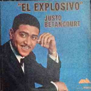 Justo Betancourt - El Explosivo mp3 album