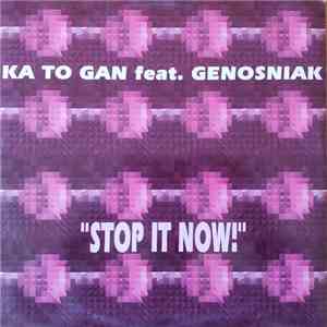 Ka To Gan - Stop It Now! mp3 album
