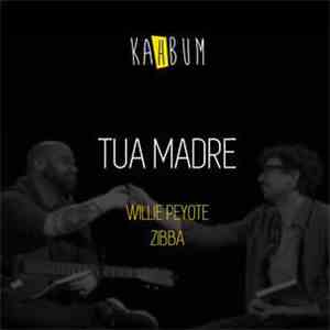 Kahbum Feat. Willie Peyote & Zibba - Tua Madre mp3 album