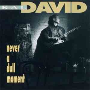 Kal David - Never A Dull Moment mp3 album