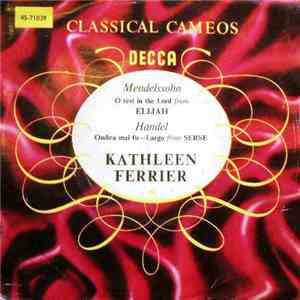 Kathleen Ferrier, The Boyd Neel Orchestra - O Rest In The Lord / Largo (Ombra Mai Fu) mp3 album