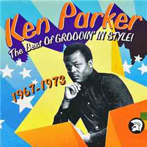 Ken Parker - The Best Of Groovin' In Style! 1967 - 1973 mp3 album