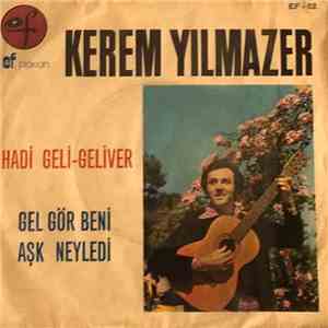 Kerem Yılmazer - Hadi Geli Geliver / Gel Gör Beni Aşk Neyledi mp3 album