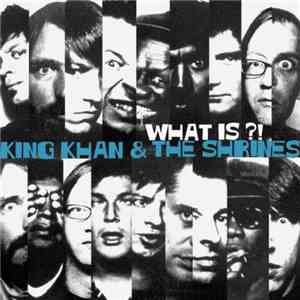 King Khan & The Shrines - What Is ?! mp3 album