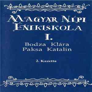 Klára Bodza, Paksa Katalin - Magyar Népi Énekiskola I. mp3 album