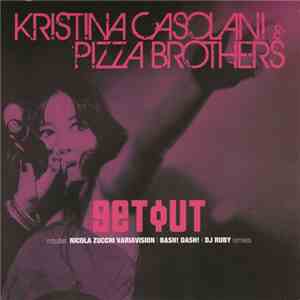 Kristina Casolani & Pizza Brothers - Get Out mp3 album