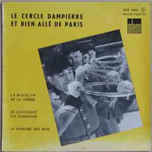 Le Cercle Dampierre Et Bien-Allé De Paris - Le Moulin De La Vierge / Le Cantique Du Sonneur / La Fanfare Des Bois mp3 album