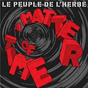 Le Peuple De L'Herbe - A Matter Of Time mp3 album