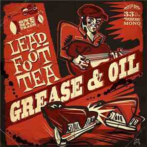 Leadfoot Tea - Grease & Oil mp3 album