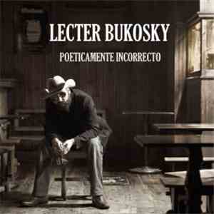 Lecter Bukosky - Poeticamente Incorrecto mp3 album