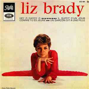Liz Brady - Hey O Daddy O / Il Suffit D’un Jour / Comme Tu Es Jeune / Un Garçon Dit À Une Fille mp3 album