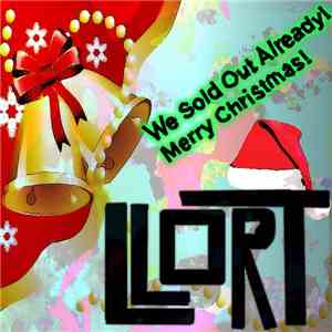 Llort - We Sold Out Already! Merry Christmas! mp3 album
