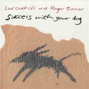 Lol Coxhill And Roger Turner - Success With Your Dog mp3 album