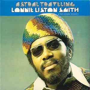 Lonnie Liston Smith & The Cosmic Echoes - Astral Traveling mp3 album