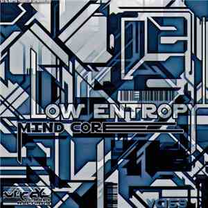 Low Entropy - Mind Core mp3 album