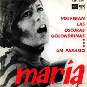 María - Volveran Las Oscuras Golondrinas / Un Paraiso mp3 album