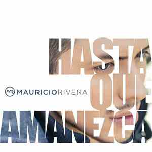 Maurio Rivera - Hasta Que Amanezca mp3 album