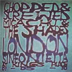 Micachu & The Shapes  And London Sinfonietta - Chopped & Screwed (At Kings Place 01-05-10) mp3 album