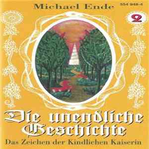 Michael Ende - Die Unendliche Geschichte - Das Zeichen Der Kindlichen Kaiserin mp3 album