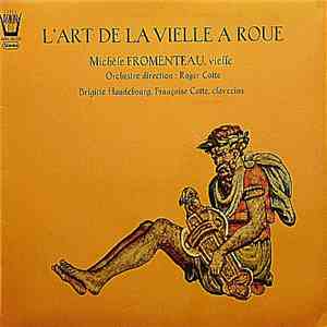 Michèle Fromenteau, Roger Cotte - L'Art De La Vielle À Roue mp3 album