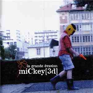 miCkey [3d] - La Grande Evasion mp3 album