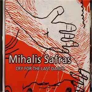 Mihalis Safras - Cry For The Last Dance mp3 album