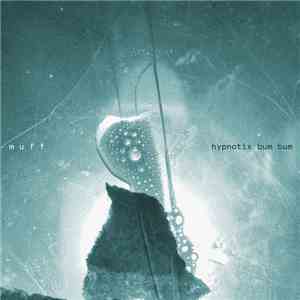 Muff  - Hypnotix Bum Bum mp3 album