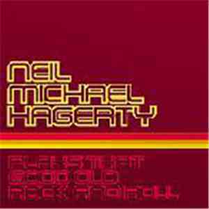 Neil Michael Hagerty - Plays That Good Old Rock And Roll mp3 album