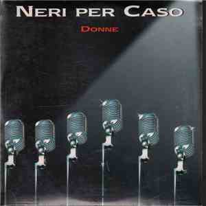 Neri Per Caso - Donne mp3 album