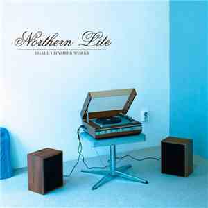 Northern Lite - Small Chamber Works mp3 album