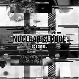 Nuclear Sludge - No Control mp3 album
