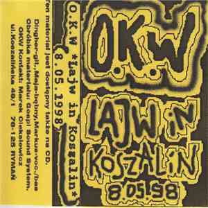 O.K.W. - Lajw In Koszalin 8.05.1998 mp3 album